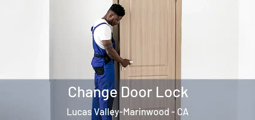  Change Door Lock Lucas Valley-Marinwood - CA