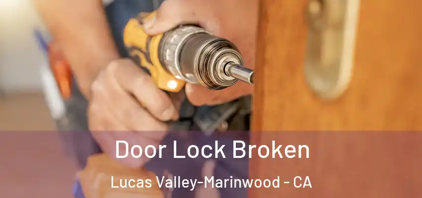  Door Lock Broken Lucas Valley-Marinwood - CA