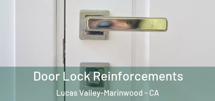 Door Lock Reinforcements Lucas Valley-Marinwood - CA