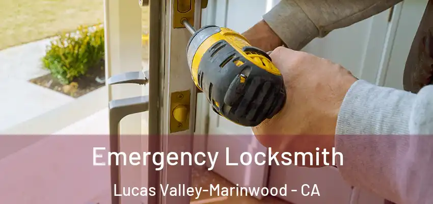 Emergency Locksmith Lucas Valley-Marinwood - CA