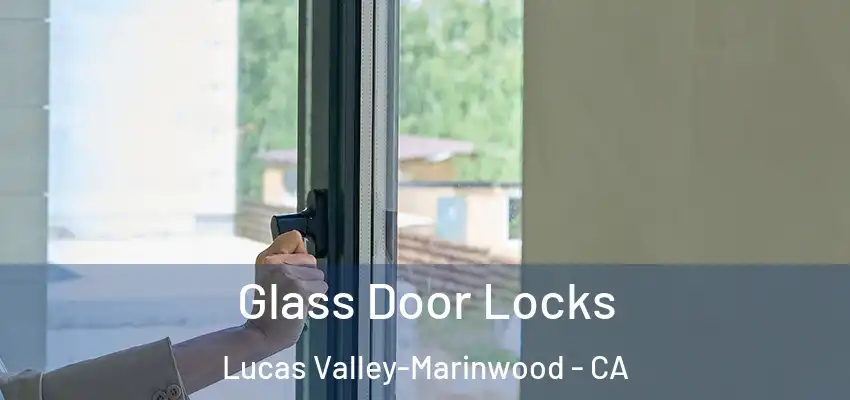  Glass Door Locks Lucas Valley-Marinwood - CA