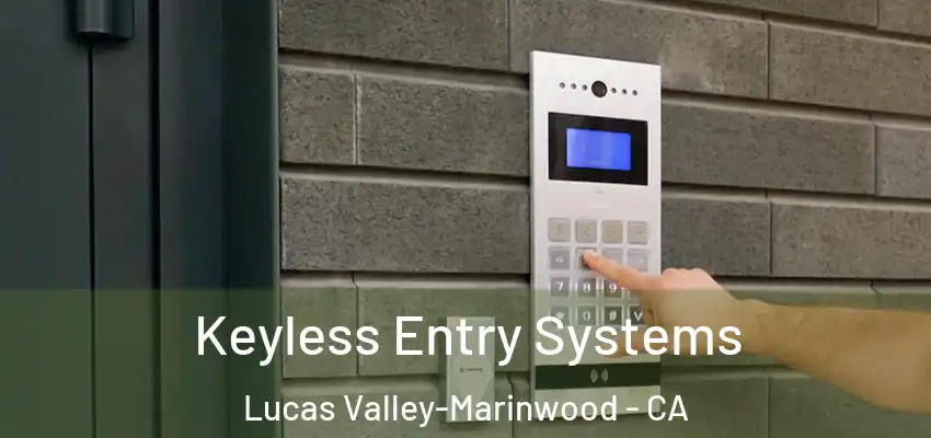  Keyless Entry Systems Lucas Valley-Marinwood - CA
