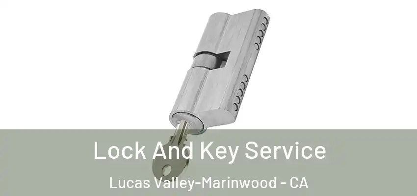  Lock And Key Service Lucas Valley-Marinwood - CA