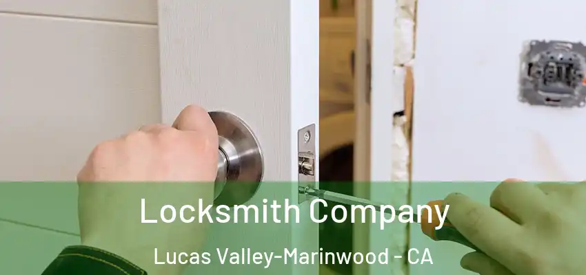  Locksmith Company Lucas Valley-Marinwood - CA