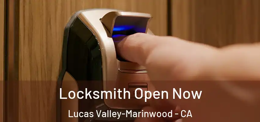  Locksmith Open Now Lucas Valley-Marinwood - CA