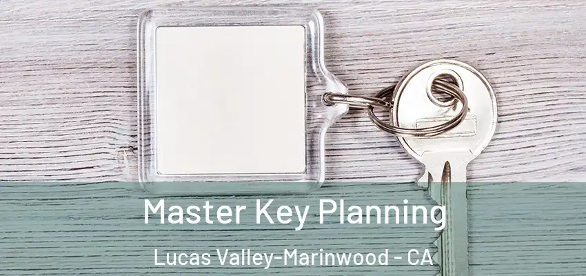 Master Key Planning Lucas Valley-Marinwood - CA
