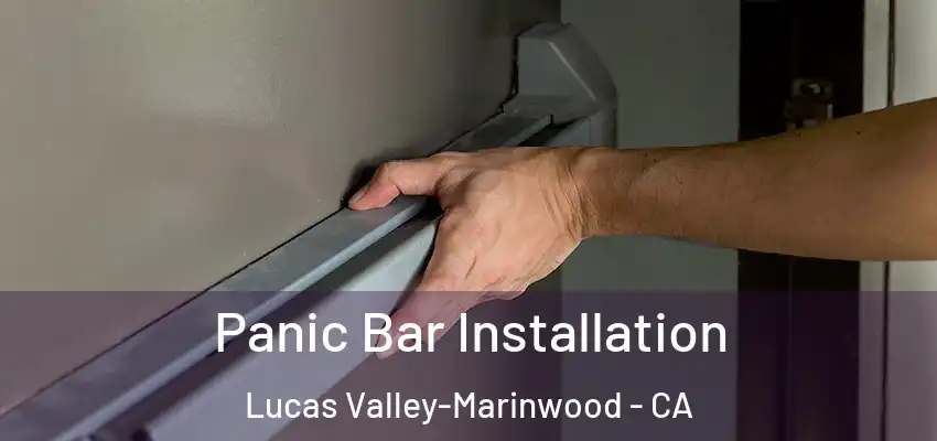  Panic Bar Installation Lucas Valley-Marinwood - CA
