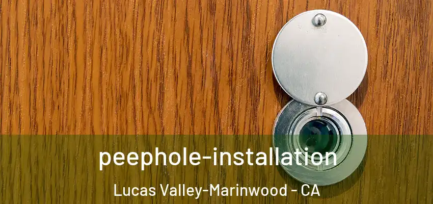  peephole-installation Lucas Valley-Marinwood - CA
