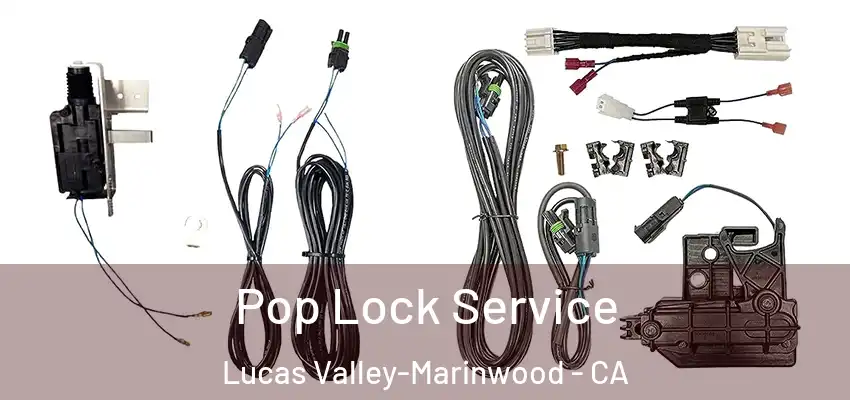  Pop Lock Service Lucas Valley-Marinwood - CA