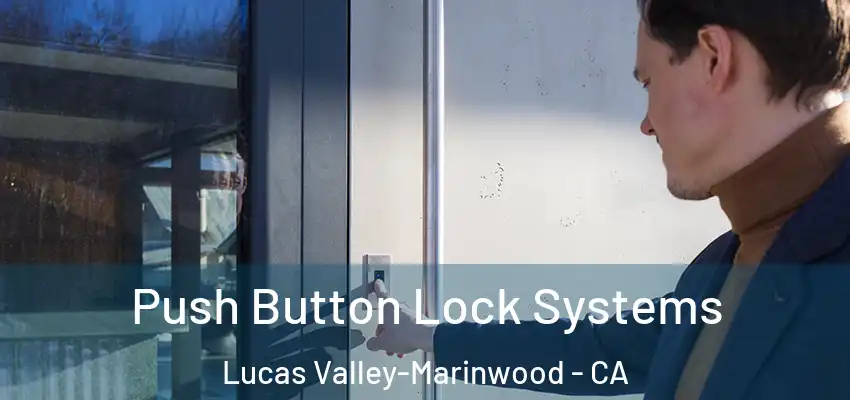  Push Button Lock Systems Lucas Valley-Marinwood - CA