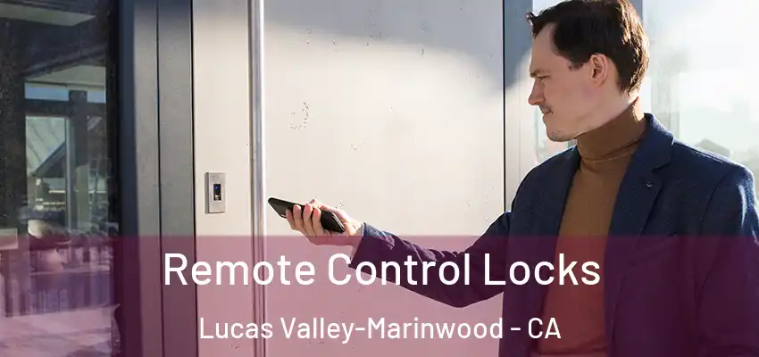  Remote Control Locks Lucas Valley-Marinwood - CA