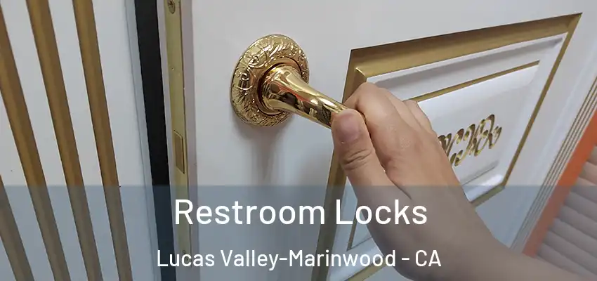  Restroom Locks Lucas Valley-Marinwood - CA