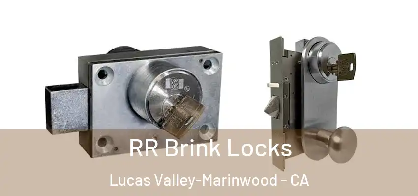  RR Brink Locks Lucas Valley-Marinwood - CA