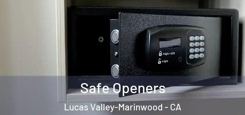  Safe Openers Lucas Valley-Marinwood - CA
