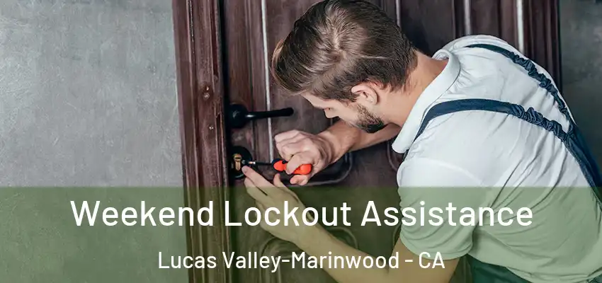  Weekend Lockout Assistance Lucas Valley-Marinwood - CA