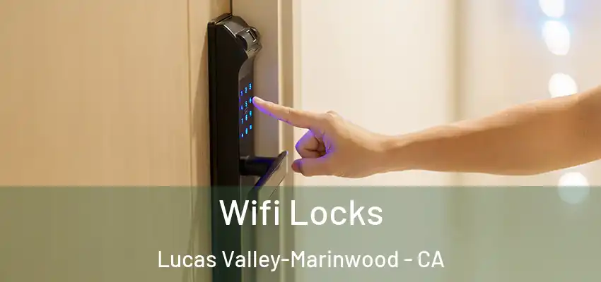  Wifi Locks Lucas Valley-Marinwood - CA